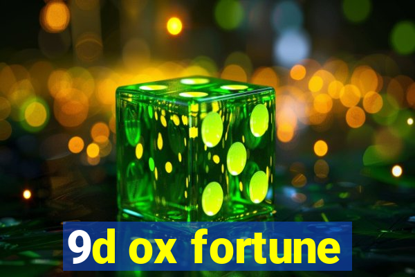 9d ox fortune